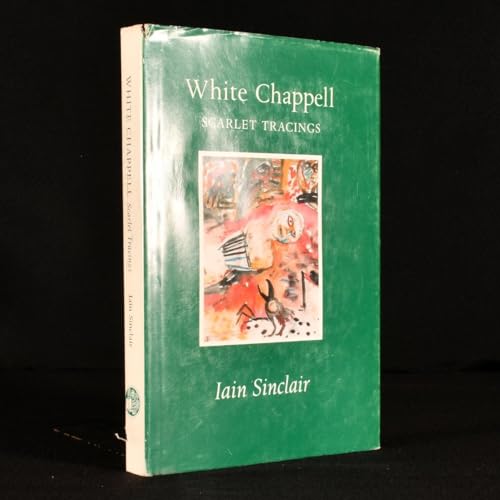 9781870507004: White Chappell, Scarlet Tracings