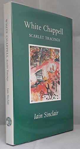 9781870507011: White Chappell, Scarlet Tracings
