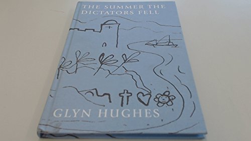 The Summer the Dictators Fell (9781870507363) by Glyn Hughes