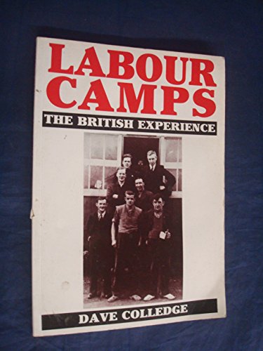 Labour Camps the British Experience