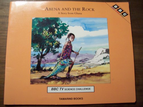 Beispielbild fr Abena and the Rock: A Story from Ghana (Bbc TV Science Challenge) zum Verkauf von WorldofBooks