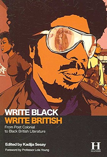 Stock image for WRITE BLACK, WRITE BRITISH: From Post Colonial to Black British Literature for sale by WorldofBooks