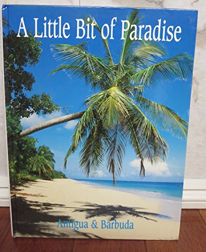 9781870518093: A little bit of paradise: Antigua & Barbuda