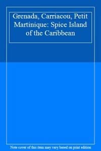 9781870518291: Grenada, Carriacou, Petit Martinique: Spice Island of the Caribbean