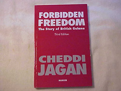 Stock image for Forbidden Freedom: Story of British Guiana for sale by Half Price Books Inc.