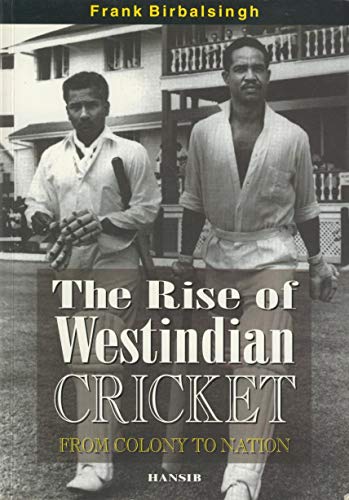 Stock image for RISE OF WEST INDIAN CRICKET, THE for sale by WorldofBooks