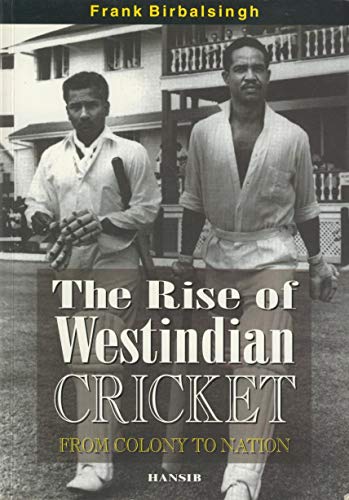 9781870518475: The Rise of West Indian Cricket from Colony to Nation