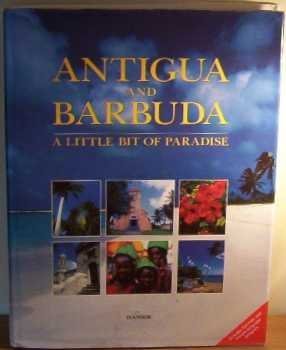 Stock image for Antigua and Barbuda: A Little Bit of Paradise for sale by ThriftBooks-Dallas