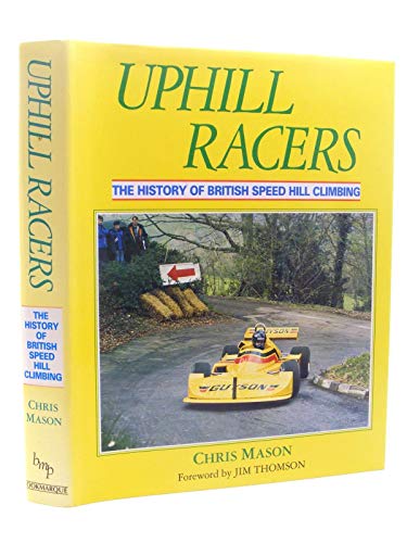 UPHILL RACERS The History of British Speed Hill Climbing - MASON, Chris