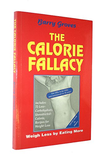 Stock image for The Calorie Fallacy: Weigh Less by Eating More for sale by WorldofBooks