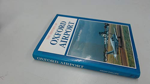 9781870519311: The History of Oxford Airport