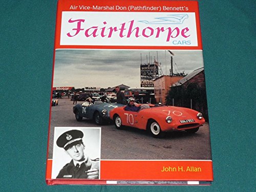 Beispielbild fr Air Vice-marshal Don (Pathfinder) Bennett's Fairthorpe Cars zum Verkauf von St Paul's Bookshop P.B.F.A.