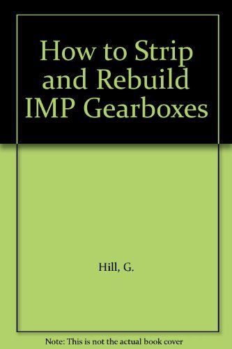 9781870519533: How to Strip and Rebuild Imp Gearboxes: Step-by-step Illustrative Guide
