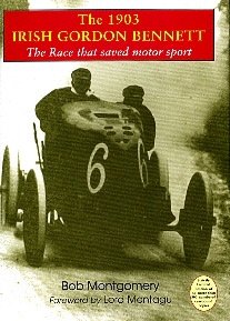 The 1903 Irish Gordon Bennett: The Race That Saved Motor Sport (9781870519557) by Bob Montgomery