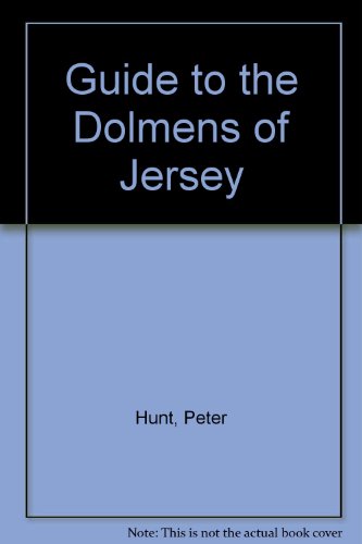 Guide to the Dolmens of Jersey (9781870544160) by Peter Hunt