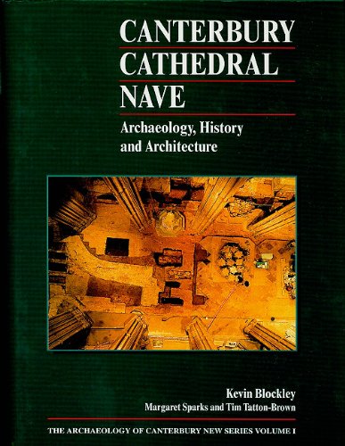 Beispielbild fr Canterbury Cathedral Nave Archaeology, History and Architecture. Volume 1 (The Archaeology of Canterbury. New Series) zum Verkauf von Antiquariaat Schot
