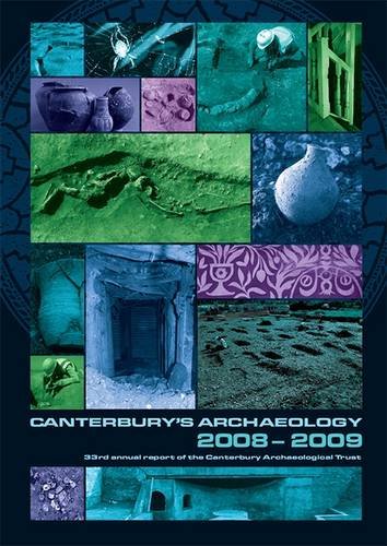 Stock image for Canterbury's Archaeology 2008-2009 (Annual Report) for sale by Hay-on-Wye Booksellers
