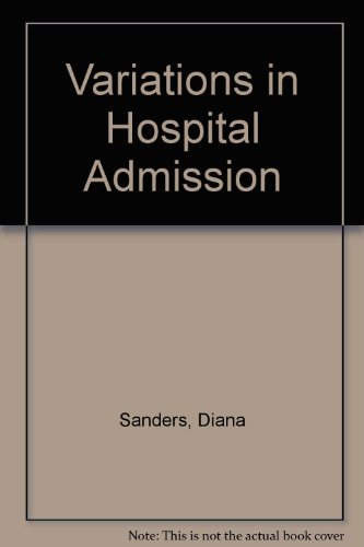 Variations in Hospital Admission Rates: a Review of the Literature (Project Paper 79) (9781870551953) by Sanders, Diana; Coulter, Angela; McPherson, Klim