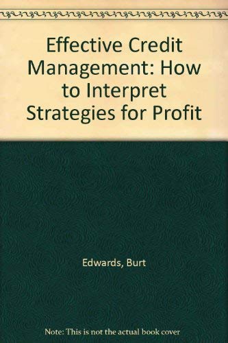 Stock image for Effective Credit Management: How to Interpret Strategies for Profit for sale by AwesomeBooks