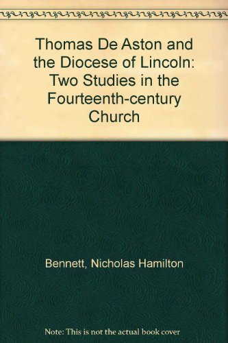 9781870561143: Thomas De Aston and the Diocese of Lincoln: Two Studies in the Fourteenth-century Church