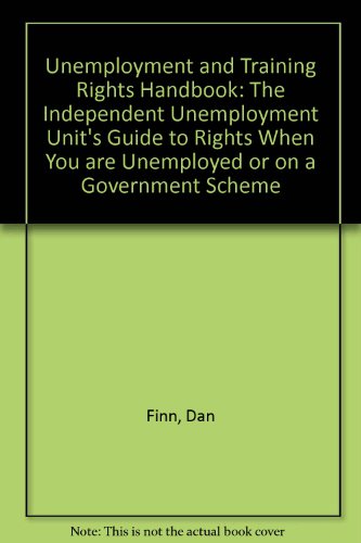 Stock image for Unemployment and Training Rights Handbook: The Independent Unemployment Unit's Guide to Rights When You are Unemployed or on a Government Scheme for sale by AwesomeBooks