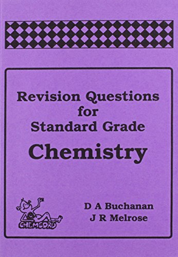 Revision Questions for Standard Grade Chemistry (9781870570640) by D.A. Buchanan; J.R. Melrose