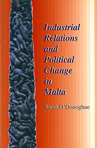 Beispielbild fr INDUSTRIAL RELATIONS AND POLITICAL CHANGE IN MALTA. zum Verkauf von Burwood Books