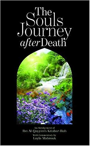 Stock image for Kitab ar-Ruh: Soul's Journey After Death: Abridgement with Commentary for sale by Ergodebooks