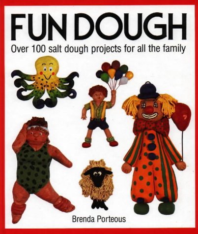 Stock image for Fun Dough : Over 100 Salt Dough Projects for All the Family for sale by Better World Books