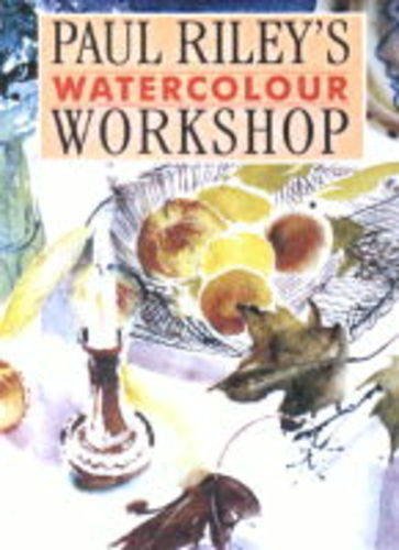 Imagen de archivo de Paul Riley's Watercolour Workshop a la venta por WorldofBooks