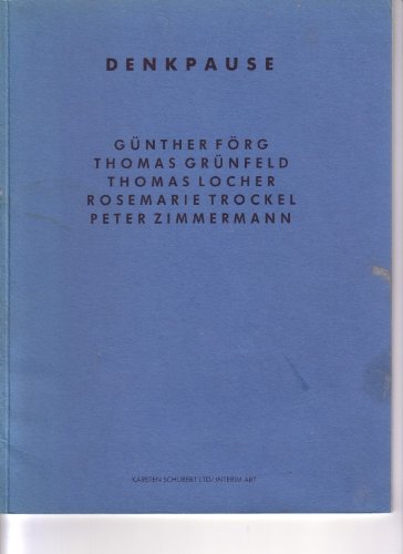 9781870590013: Denkpause: Gnther Frg, Thomas Grnfeld, Thomas Locher, Rosemarie Trockie, Peter Zimmerman