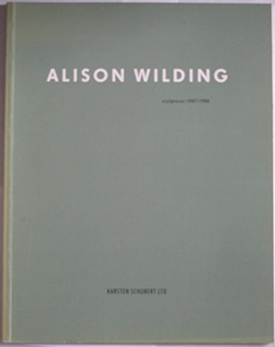 Stock image for Alison Wilding: Sculptures 1987/1988 for sale by Frank J. Raucci, Bookseller