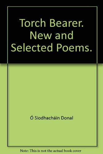 Torch Bearer. New and Selected Poems.