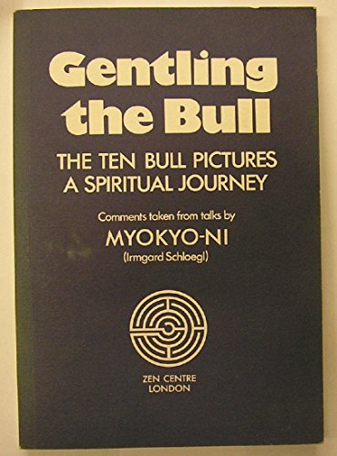 9781870609005: Gentling the Bull: The Ten Bull Pictures, a Spiritual Journey