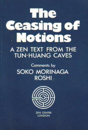 Stock image for The Ceasing of Notions: A Zen Text from the Dunhuang Caves for sale by MusicMagpie