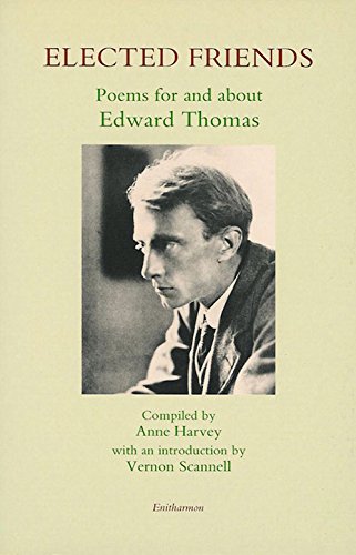 Stock image for Elected Friends: Poems for and About Edward Thomas for sale by Magnolia Books