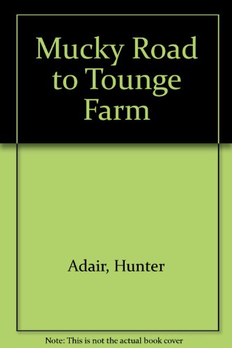 Imagen de archivo de The Mucky Road to Tongue Farm a la venta por Leaf Ends