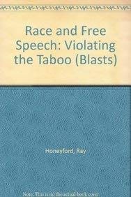 Stock image for Race and Free Speech: Violating the Taboo: 6 (Blasts S.) for sale by WorldofBooks