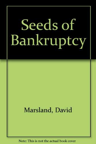 Beispielbild fr Seeds of Bankruptcy: Sociological Bias Against Business and Freedom zum Verkauf von Anybook.com