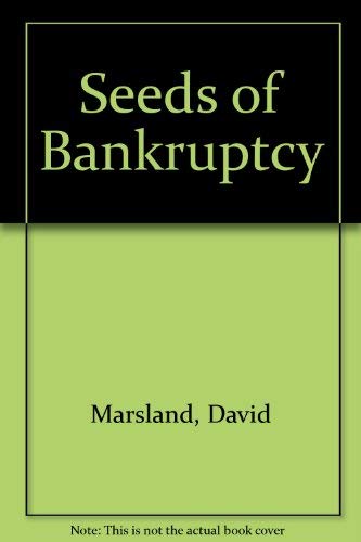 Seeds of Bankruptcy