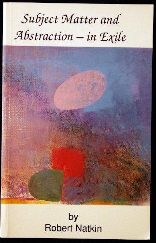 Imagen de archivo de Subject Matter and Abstraction - In Exile (Peter Fuller Memorial Lecture S.) a la venta por Ystwyth Books