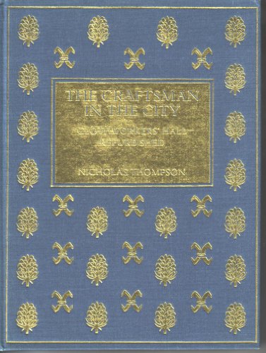 The craftsman in the city: Clothworker's Hall refurbished (9781870627016) by THOMPSON, Nicholas