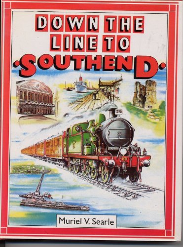 Imagen de archivo de Down the Line to Southend. A pictorial history of London's holiday line. a la venta por WorldofBooks