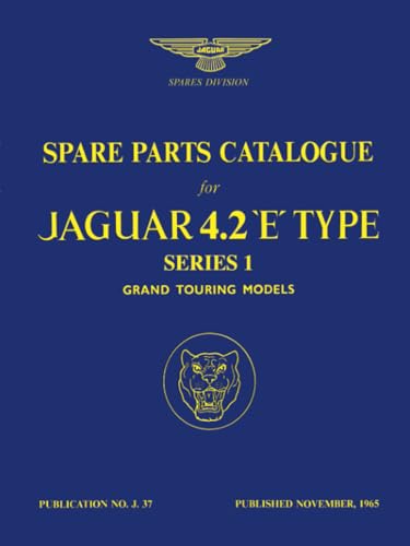 Spare Parts Catalogue for Jaguar 42 'E'Type Series 1 Grand Touring Models Owners Manual Official Parts Catalogue S - Bentley, R.