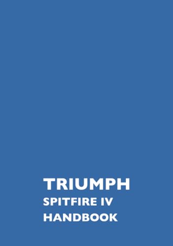 Beispielbild fr Triumph Owners' Handbook: Spitfire Mk4 zum Verkauf von Blackwell's