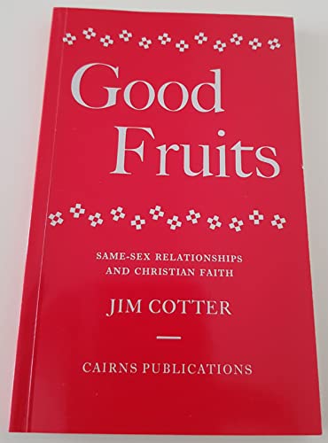 Stock image for Good Fruits: Same-sex Relationships and Christian Faith for sale by WorldofBooks