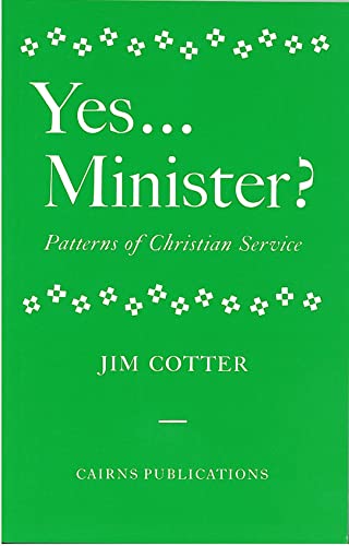 Imagen de archivo de Yes.Minister?: Patterns of Christian Service a la venta por WorldofBooks