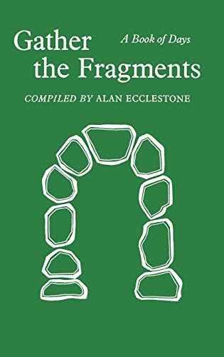 Beispielbild fr Gather the Fragments: A Book of Days zum Verkauf von WorldofBooks