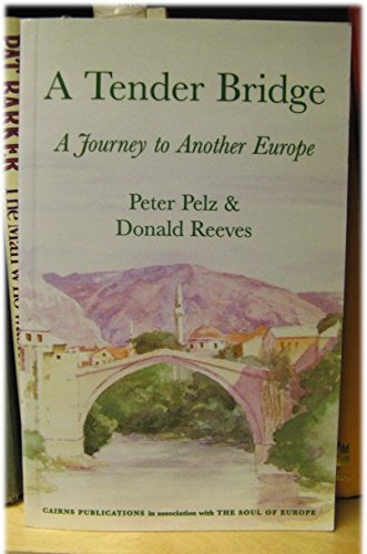 Imagen de archivo de A Tender Bridge: A Journey to Another Europe a la venta por WorldofBooks