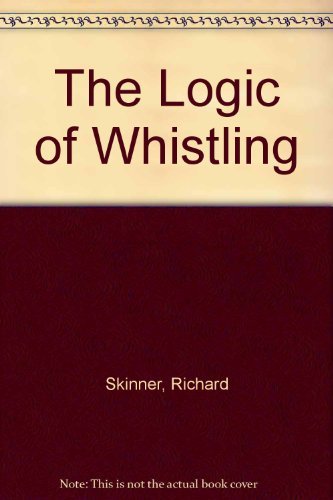 Beispielbild fr The Logic of Whistling zum Verkauf von WorldofBooks